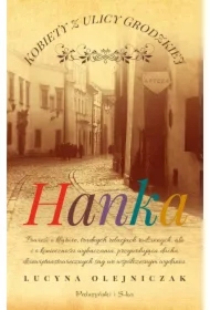 Hanka. Kobiety z ulicy Grodzkiej. Tom 1