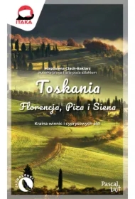 Toskania. Florencja, Piza i Siena. Kraina winnic i cyprysowych alei