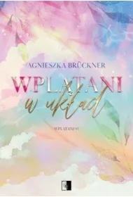 Wplątani w układ. Wplątani. Tom 1