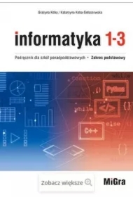 Informatyka 1-3. Podręcznik dla szkół ponadpodstawowych. Zakres podstawowy
