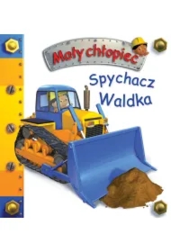 Spychacz Waldka. Mały chłopiec