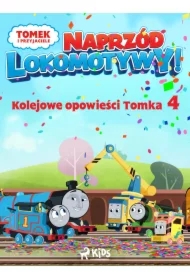 Tomek i przyjaciele - Naprzód lokomotywy - Kolejowe opowieści Tomka 4