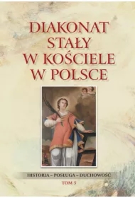 Diakonat stały w Kościele w Polsce. Tom 5