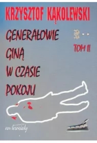 Generałowie giną w czasie pokoju tom 2