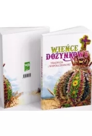 Wieńce dożynkowe. Tradycja i współczesność