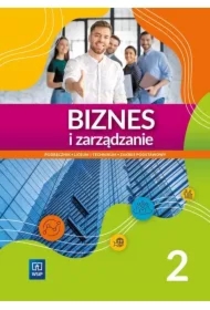 Biznes i zarządzanie. Liceum i technikum. Podręcznik. Część 2. Zakres podstawowy