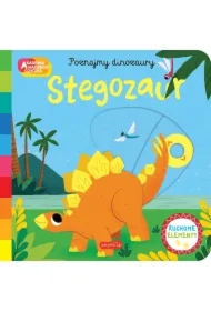 Stegozaur. Akademia mądrego dziecka. Poznajmy dinozaury