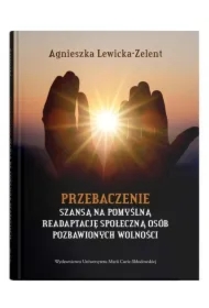 Przebaczenie szansą na pomyślną readaptację...