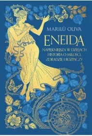 Eneida. Najpiękniejsza w dziejach historia o miłości, zdradzie i rozpaczy
