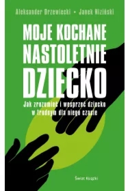 Moje kochane nastoletnie dziecko