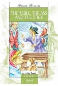 The Table, the Ass and the Stick. Graded Readers. Activity Book. Level 1