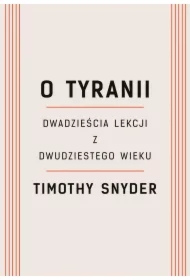 O tyranii. Dwadzieścia lekcji z dwudziestego wieku