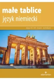 Małe tablice. Język niemiecki. Klasa 7 i 8 oraz liceum i technikum