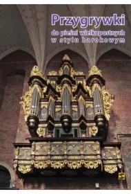 Przygrywki do pieśni wielkopostnych w stylu barokowym