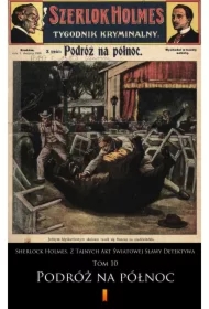 Sherlock Holmes. Z Tajnych Akt Światowej Sławy Detektywa