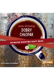 Dobry chłopak. Prywatne śledztwo Agaty Brok. Tom 5