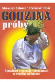 Godzina próby. Opowieści o genach i hormonach w sześciu odsłonach