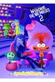 W głowie się nie mieści 2. Opowieść filmowa. Disney Pixar