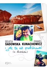 I jak tu nie podróżować (z dzieckiem)