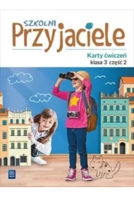 Szkolni przyjaciele. Karty ćwiczeń. Klasa 3. Część 2