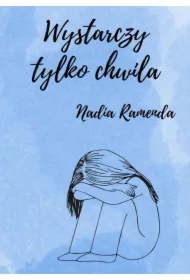 Wystarczy tylko chwila