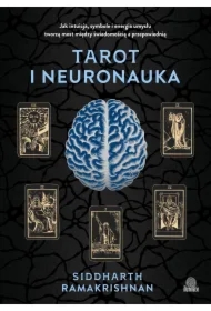 Tarot i neuronauka. Jak intuicja, symbole i energia umysłu tworzą most między świadomością a przepowiednią