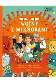 Wojny z mikrobami. Akademia mądrego dziecka. Chcę wiedzieć więcej