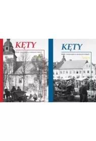 Kęty. Blaski i cienie miasta w minionych wiekach. Monografia historyczna. Tom 1-2