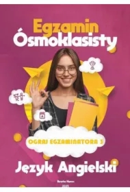 OGRAJ EGZAMINATORA 3 EGZAMIN ÓSMOKLASISTY JĘZYK ANGIELSKI ARKUSZE