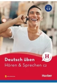 Deutsch uben. Horen & Sprechen C2 HUEBER