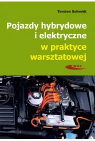 Pojazdy hybrydowe i elektryczne w praktyce warsztatowej