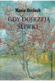 Gdy dojrzeją śliwki