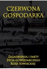 Czerwona gospodarka. Zagadnienia i fakty życia...