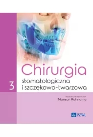 Chirurgia stomatologiczna i szczękowo-twarzowa. Tom 3