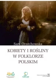 Kobiety i rośliny w folklorze polskim
