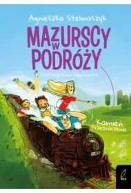Kamień przeznaczenia. Mazurscy w podróży. Tom 3