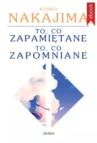 To, co zapamiętane. To, co zapomniane