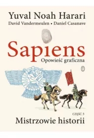 Mistrzowie historii. Sapiens. Opowieść graficzna. Tom 3