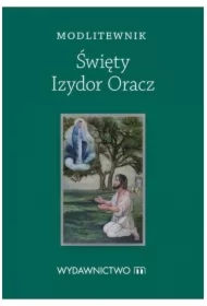 Modlitewnik Święty Izydor Oracz