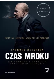 Czas mroku. Jak Churchill zawrócił świat znad krawędzi