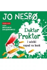 Doktor Proktor i wielki napad na bank. Doktor Proktor. Tom 4