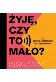 Żyję, czy to mało?