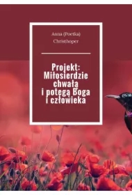 Projekt: Miłosierdzie chwałą i potęgą Boga i człowieka
