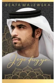 Jego decyzja. Seria arabska. Tom 6