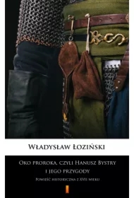 Oko proroka, czyli Hanusz Bystry i jego przygody