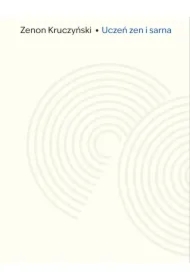 Uczeń zen i sarna. Zapiski z Drogi