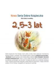 Nowa Seria Dobra Książeczka dla dzieci w wieku 2,5-3 lat