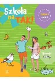 Szkoła na tak! Ćwiczenia. Szkoła podstawowa. Klasa 2. Część 4