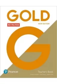 Gold New Edition. B1+ Pre-First. Teacher's Book