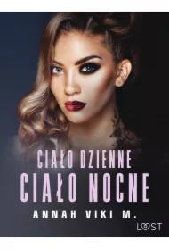 Ciało dzienne, ciało nocne &ndash; opowiadanie erotyczne